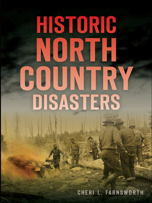cover image of Historic North Country Disasters